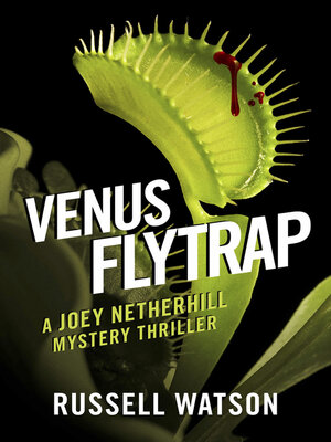 cover image of Venus Flytrap: a Joey Netherhill Mystery Thriller